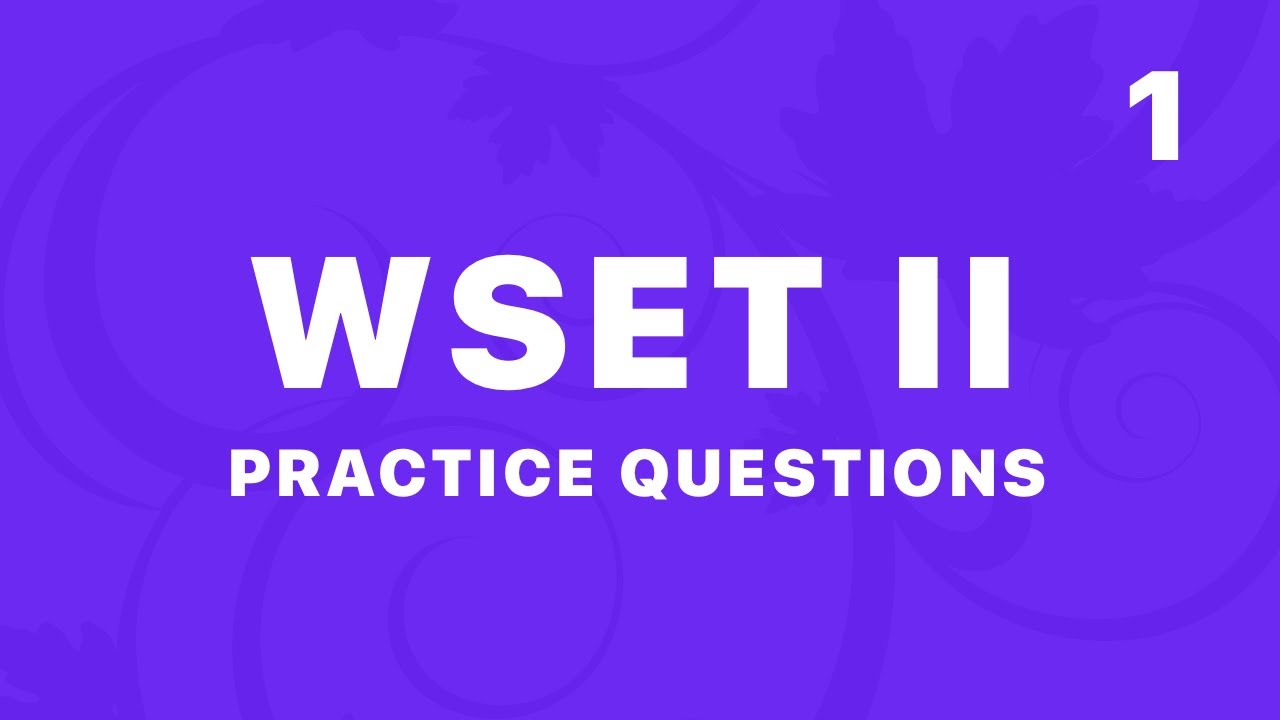 Study for WSET II with True Wine (1) &bull;&nbsp;Practice Questions and Explanations