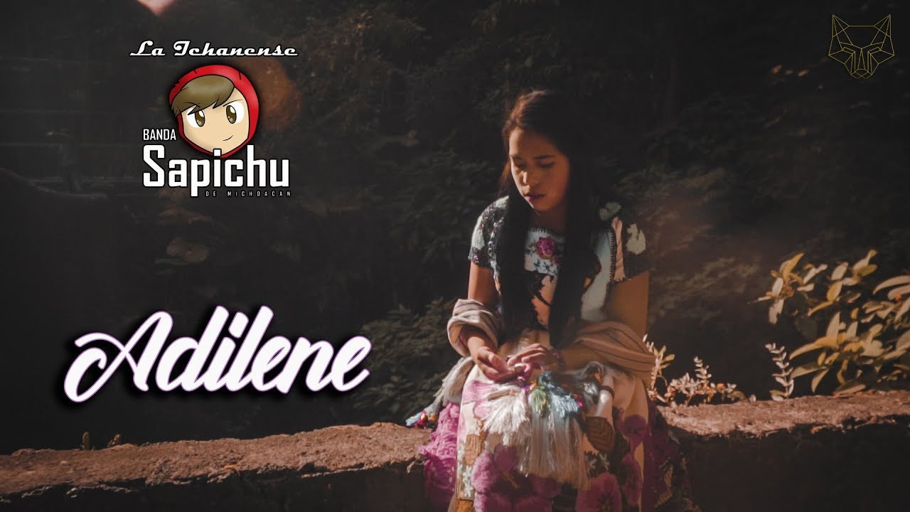 Adilene_ La Ichanense Banda Sapichu *VIDEOS OFICIAL*