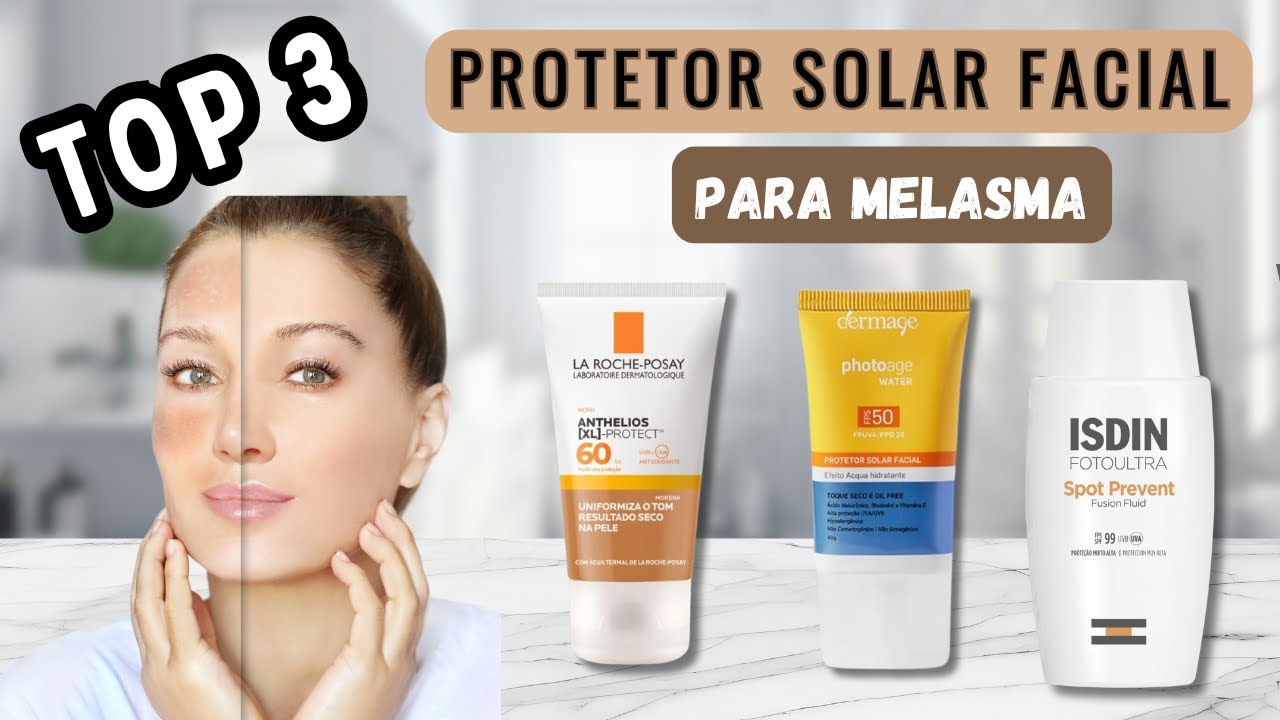 Qual o melhor protetor solar facial para MELASMA custo benefício em 2025?