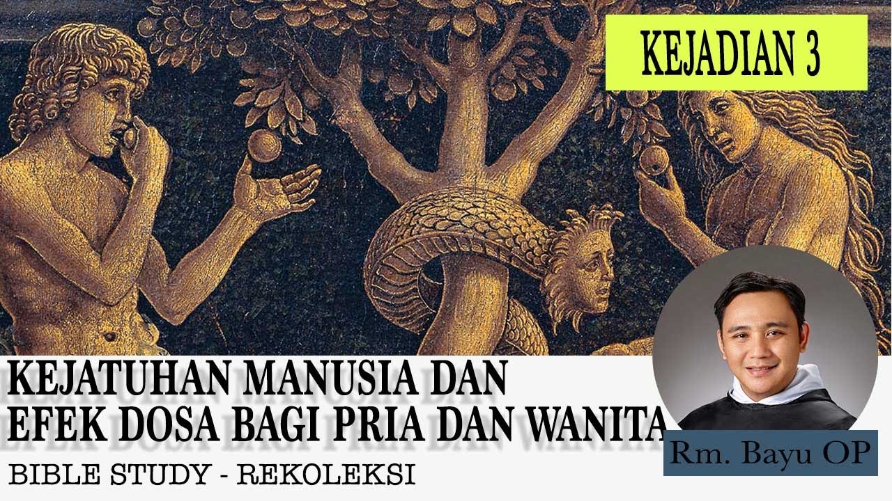 KEJADIAN 3: KEJATUHAN MANUSIA DAN RENCANA ALLAH BAGI PRIA DAN WANITA [RM. BAYU OP]