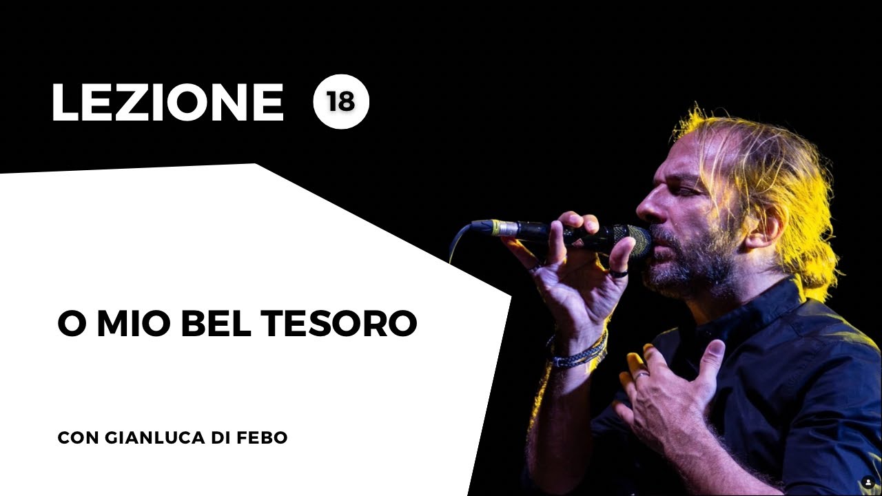 Lezione di canto n.18 - O mio bel tesoro - Gianluca di Febo (Scuola e Lezioni di Canto)