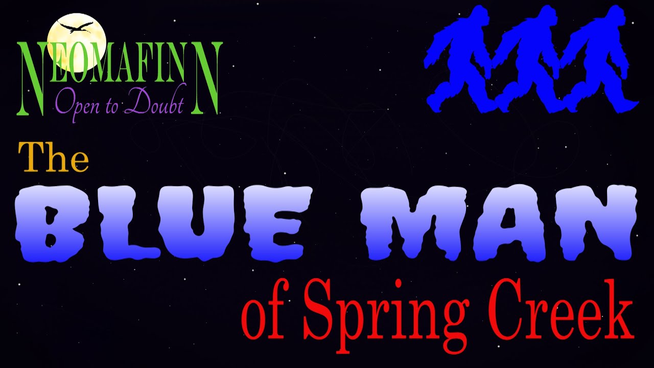 BLUE MAN a BIGFOOT Legend