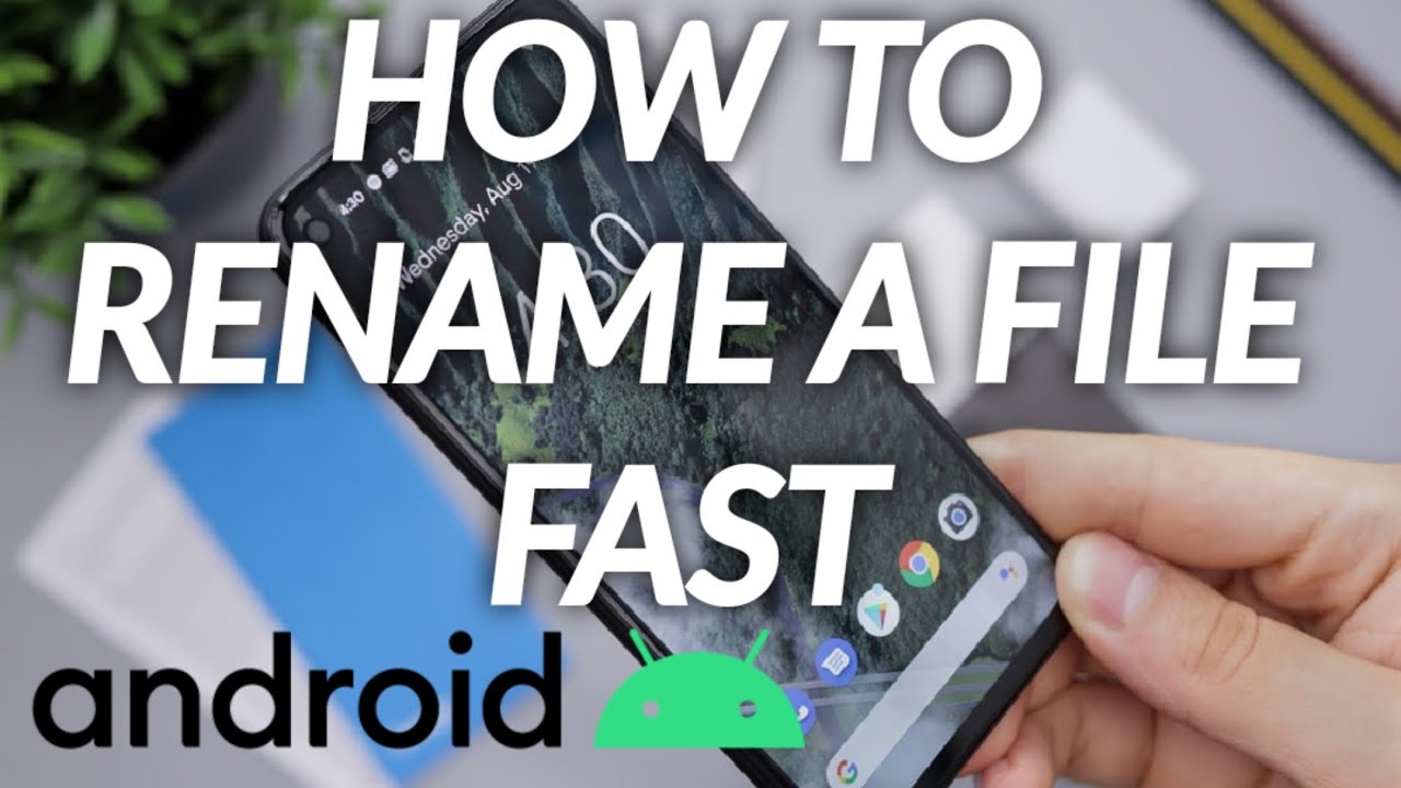 HOW TO RENAME A FILE FAST! Samsung, Google & other Android Devices.