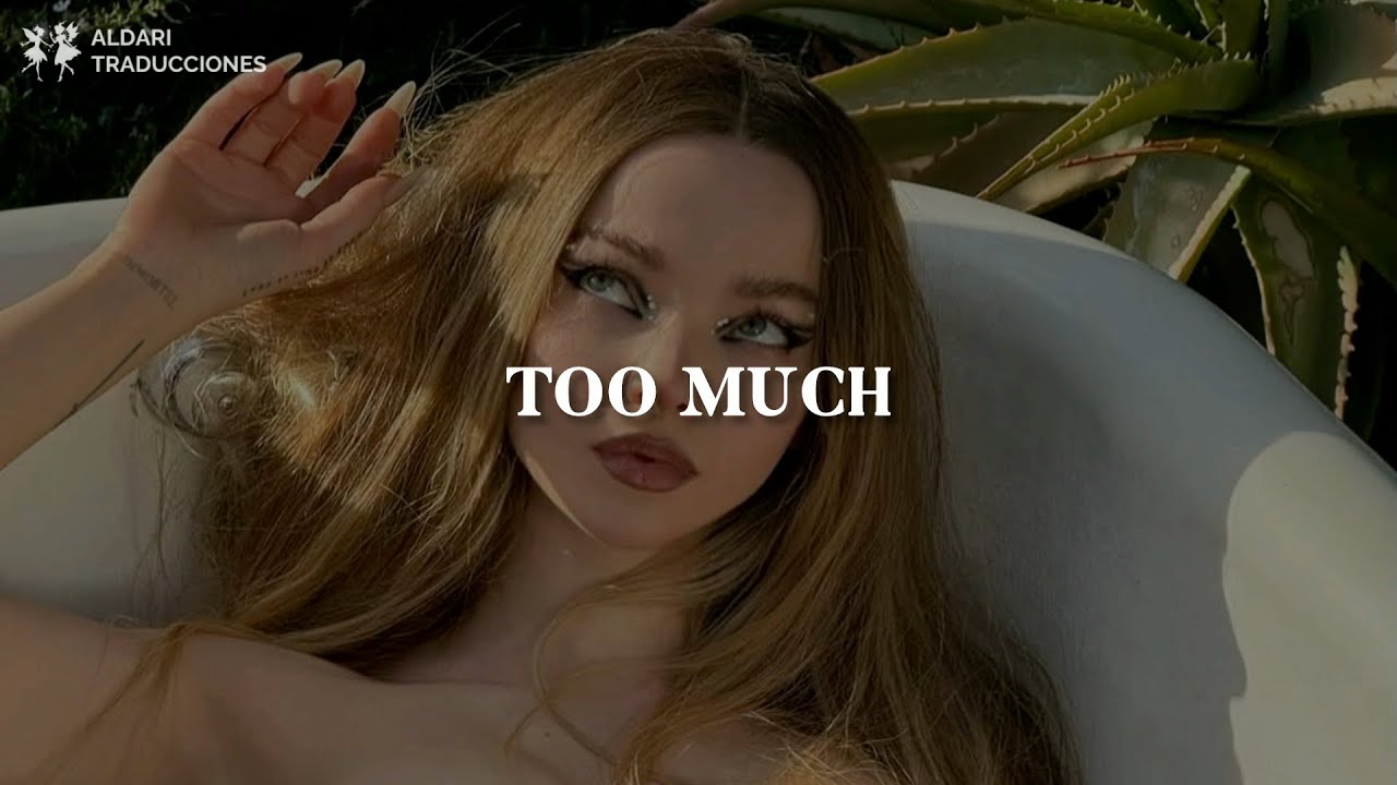 Dove Cameron - Too Much (Sub Español)