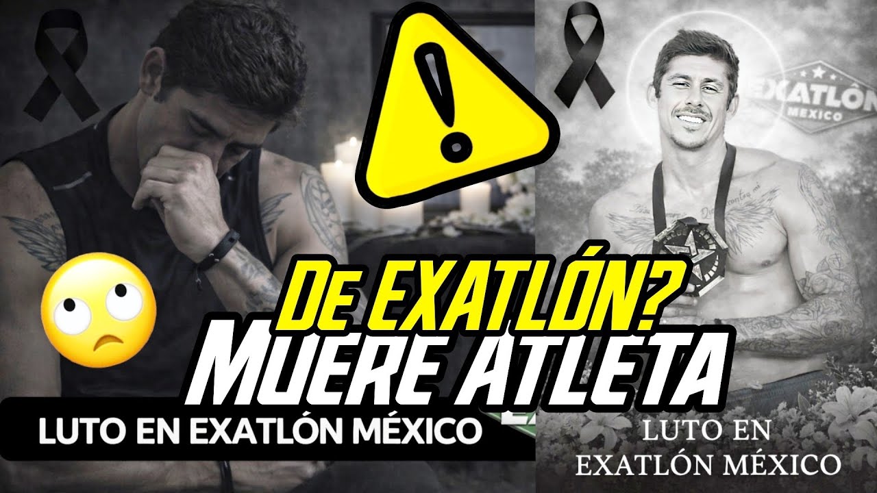 Muere Atleta de EXATLÓN?😡⚠️TODA La VERDAD Aquí!🚨Genera PREOCUPACIÓN y Tristeza En fans Última Hora