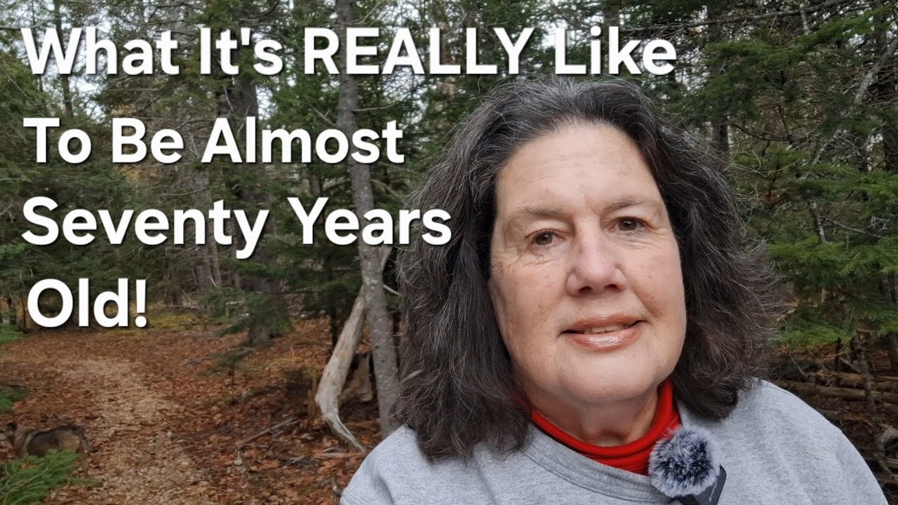 What It's REALLY Like To Be Almost Seventy Years Old!
