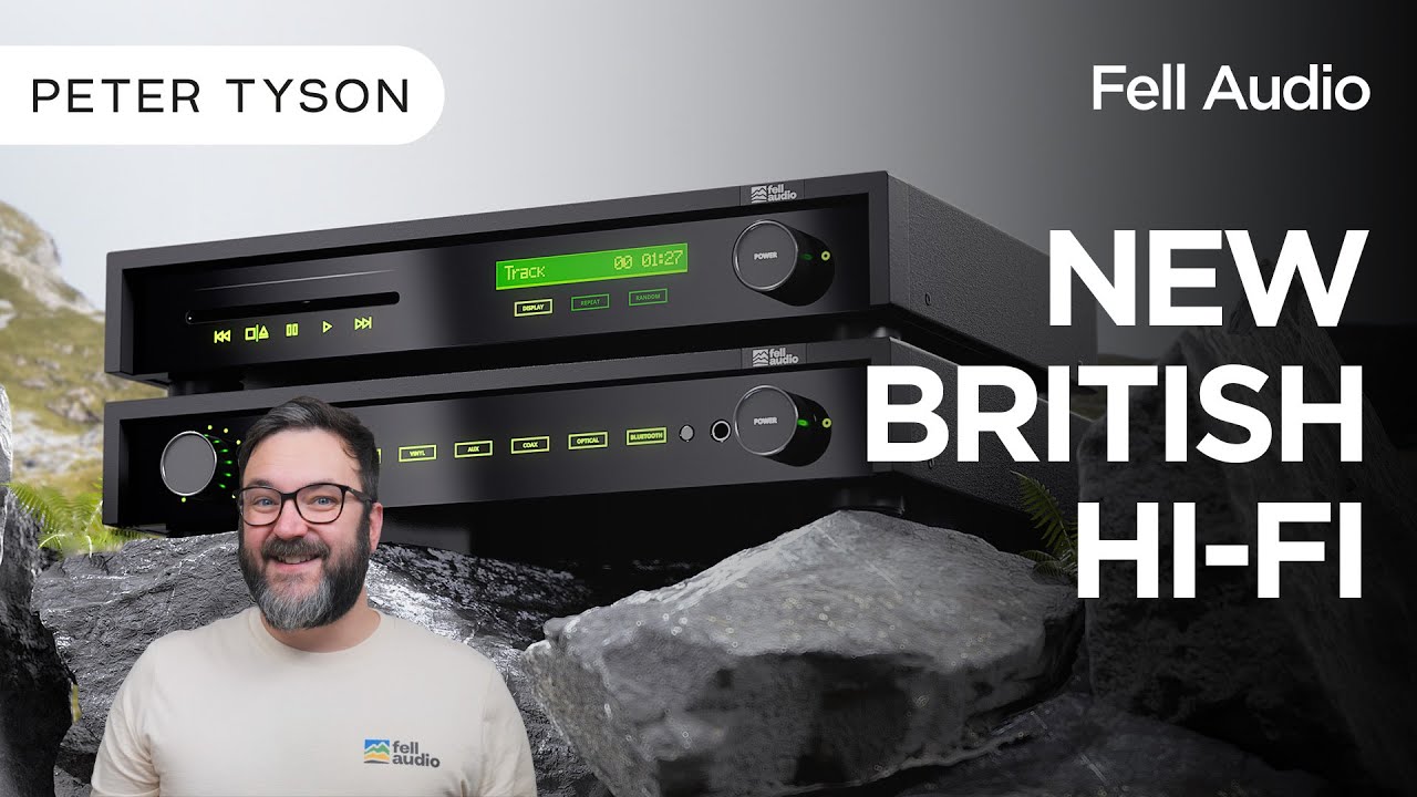 Представляем Fell Audio: доступная британская Hi-Fi-техника возвращается!