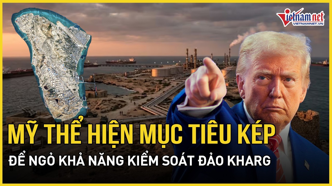 Mỹ thể hiện mục tiêu kép: Thành lập “Liên minh Hormuz”, để ngỏ khả năng kiểm soát đảo Kharg của Iran