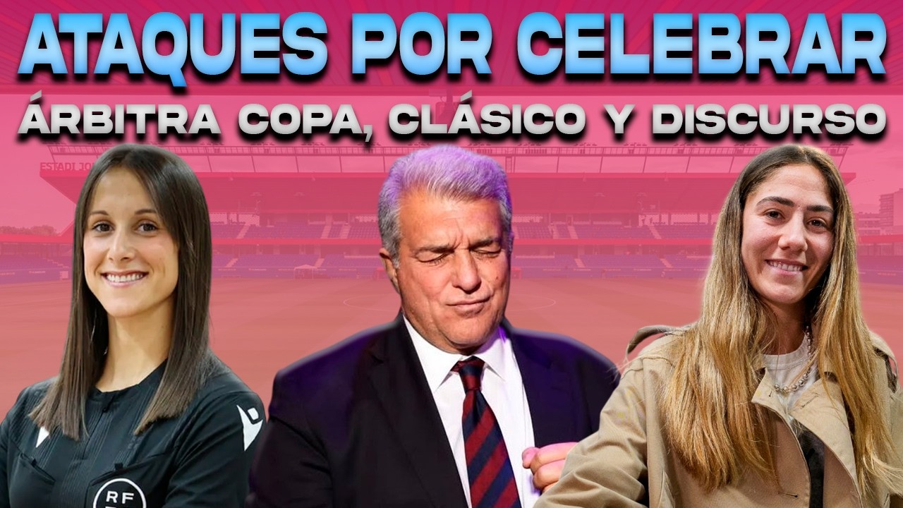 🚨 TRUJILLANO: ÁRBITRA COPA | ATAQUES A LAPORTA POR CELEBRAR | LAIA, ALEXIA, VICKY Y ESCOT | MADRID