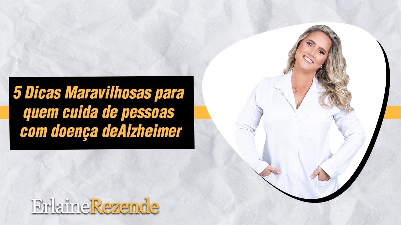 5 Dicas Maravilhosas Para Quem Cuida de Pessoas com a Doença de Alzheimer