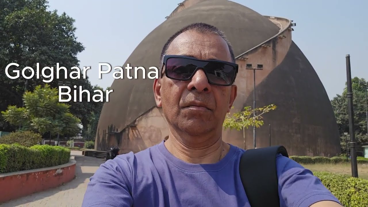 🇮🇳Golghar Patna - Bihar