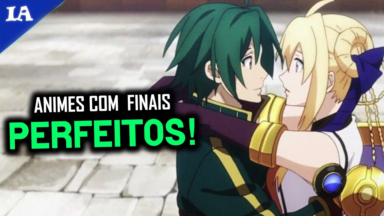 ANIMES COM FINAIS MEGA COMPLETOS EXISTEM!