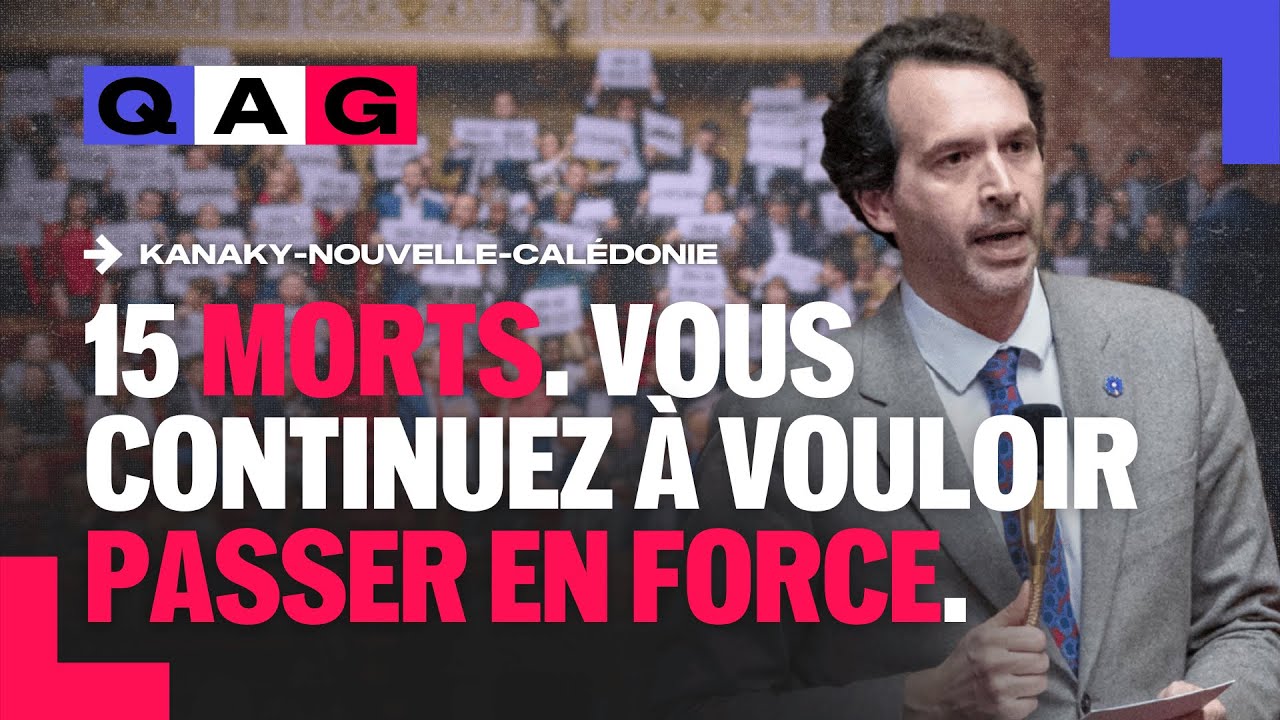 Passage en force en Kanaky : combien de morts encore ? - Bastien Lachaud | #QAG