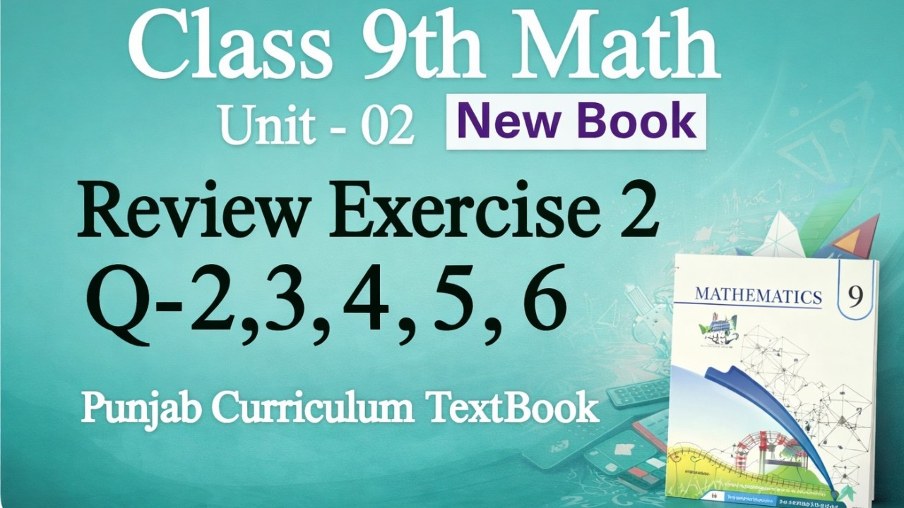 9th Class Maths New Book Exercise 2 Questions 2,3,4,5,6 Explained Step by Step | Review Exercise 2