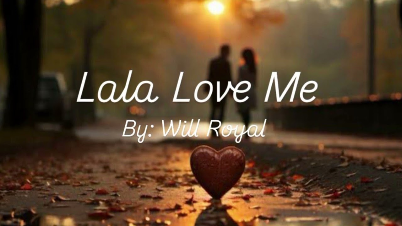 Lala Love Me