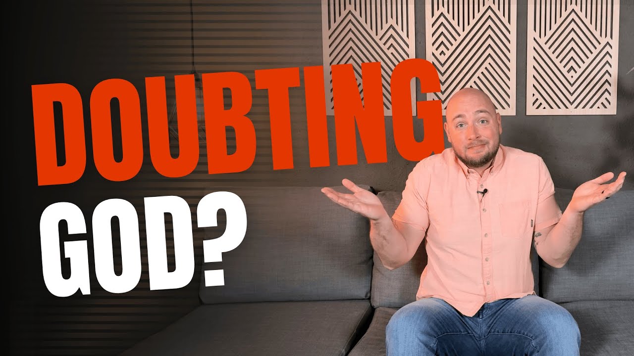 Is It Okay to Doubt God?