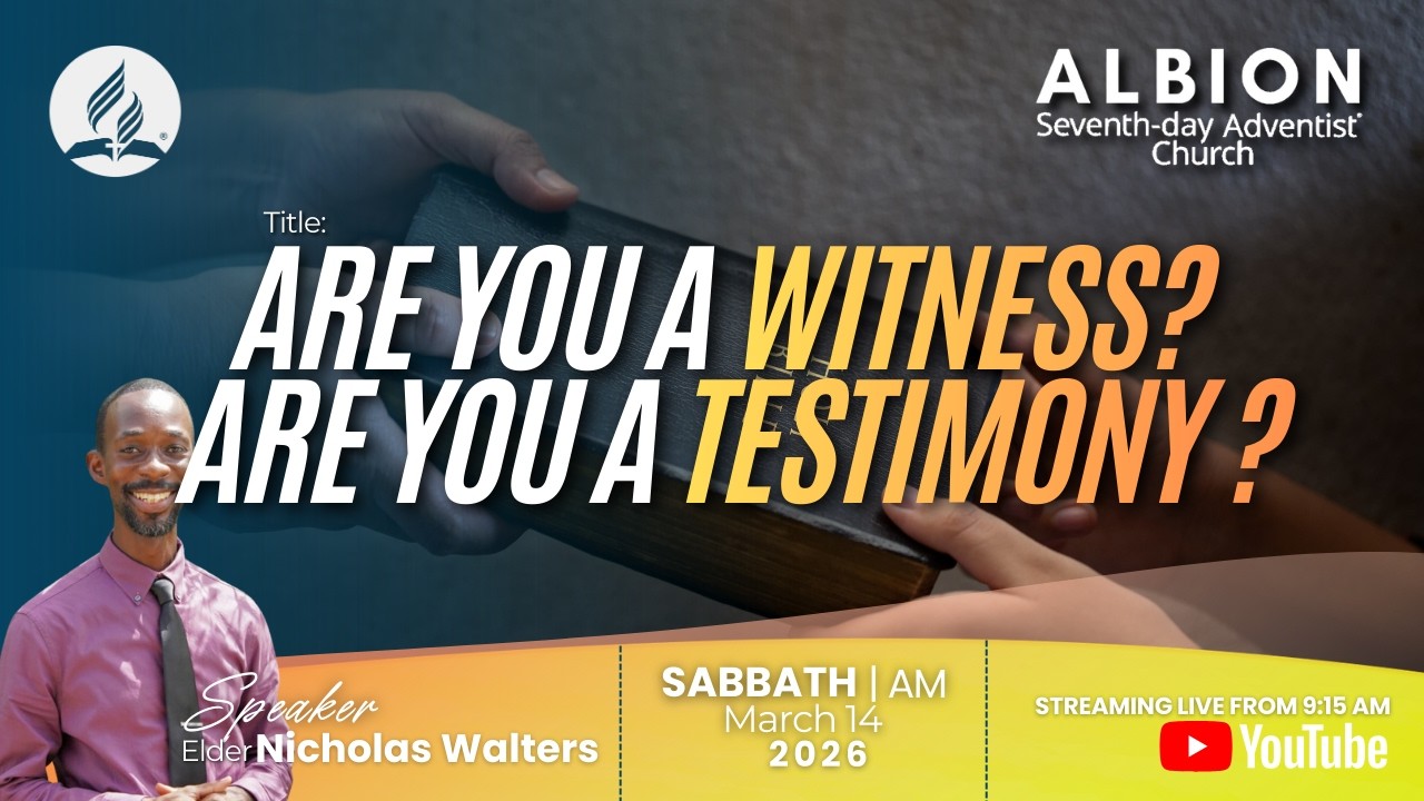 Albion SDA Live | Sabbath Service PM | Are You a Witness? Are You a Testimony? | March 14, 2026