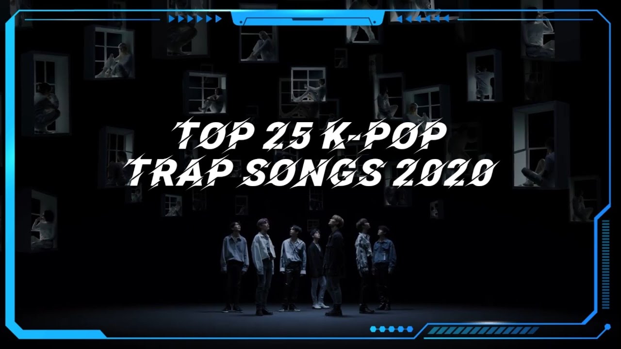 TOP 25 KPOP TRAP SONGS 2020