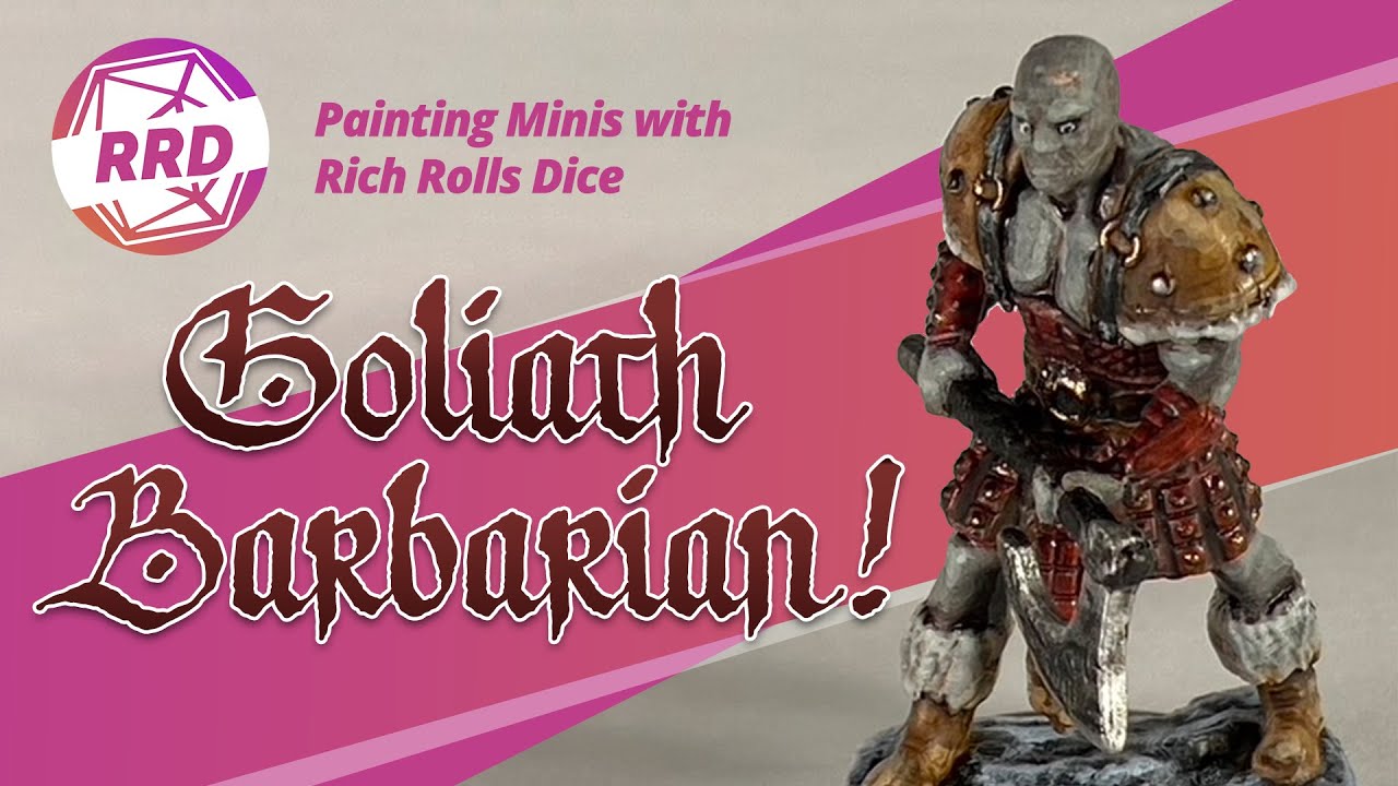 Painting a Goliath Barbarian with Rich Rolls Dice!