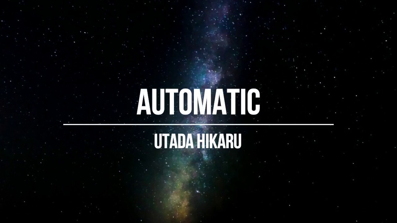 UTADA HIKARU - Automatic (Lyrics)