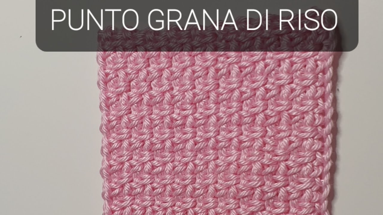 TUTORIAL: PUNTO GRANA DI RISO UNCINETTO.