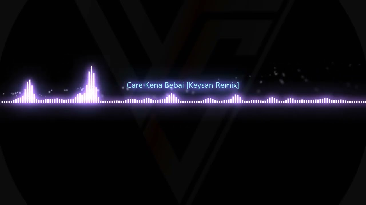 Care Kena Bebai【Keysan Remix】(Radio Edit)