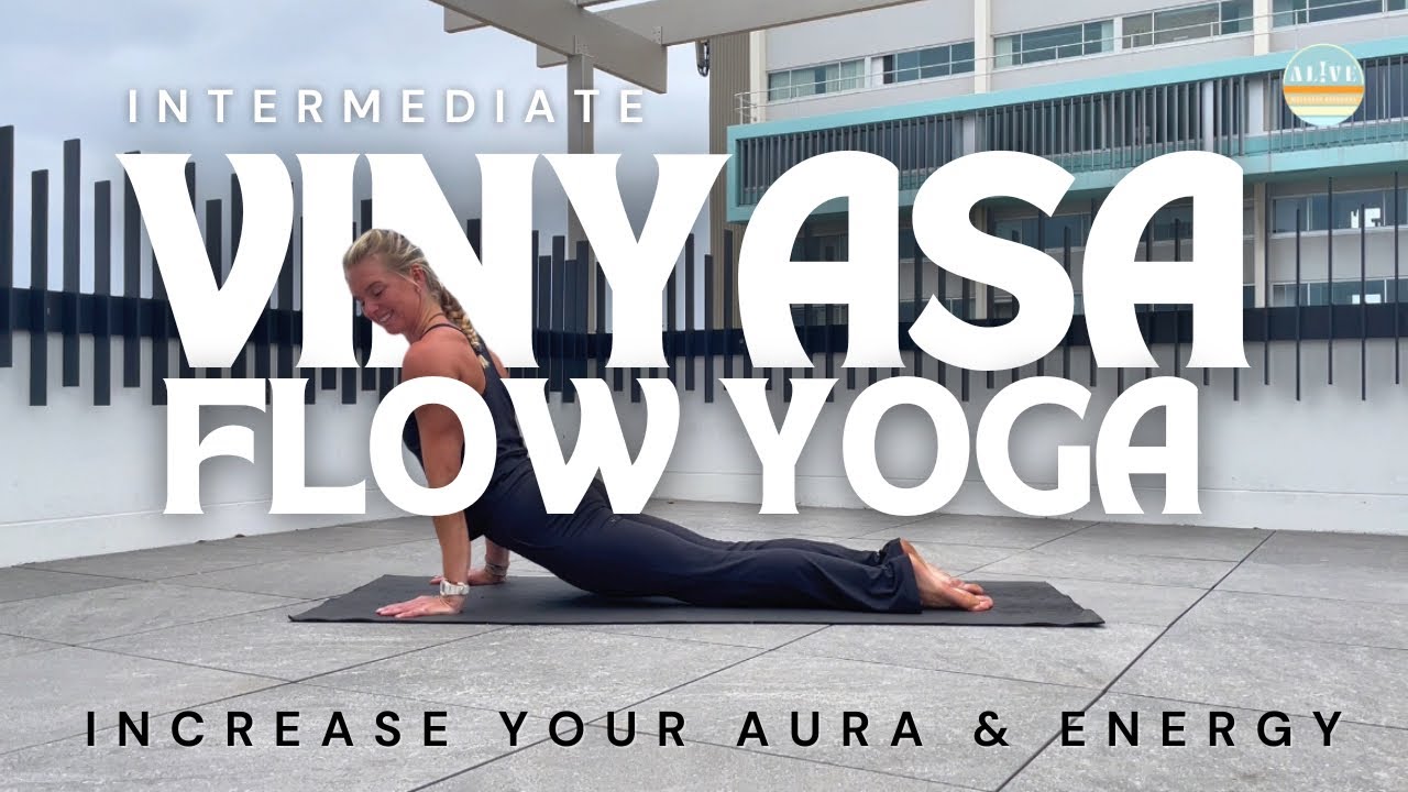 Increase Your Energy & Aura | 35-Min Intermediate Vinyasa Flow