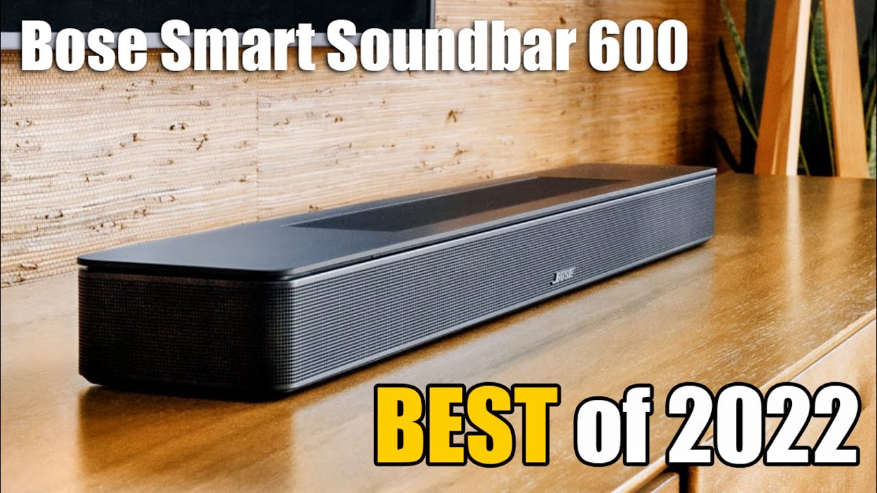BEST Soundbar of 2022 - Bose Smart Soundbar 600
