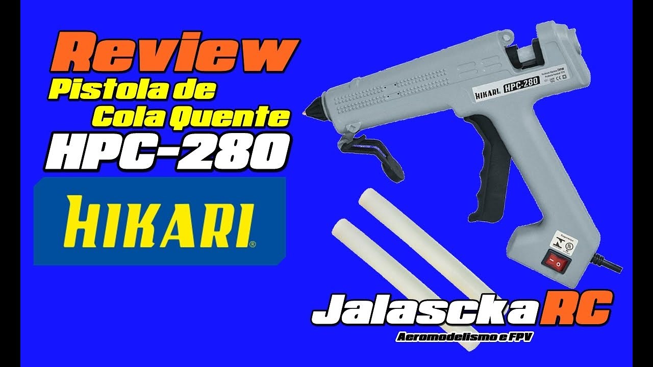 Review Pistola de Cola Quente Hikari HPC 280 Industrial