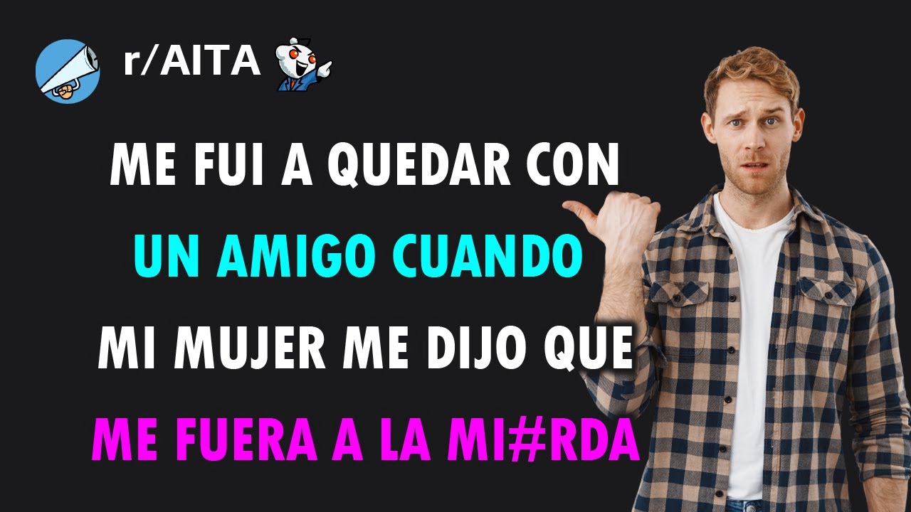 Debiste pensarlo dos veces antes de decirme que me largara