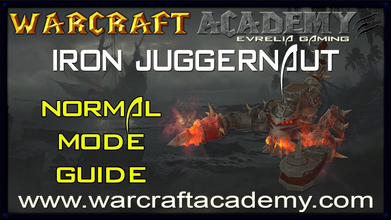 Iron Juggernaut Normal Guide - Siege of Orgrimmar - Warcraft Academy