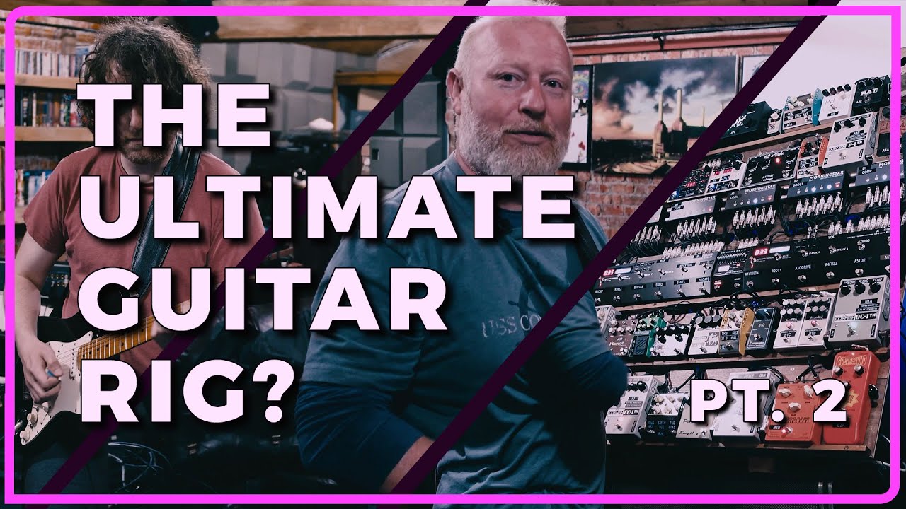 The Ultimate Pink Floyd Guitar Rig? Over 549,000,000,000 Pedal Combinations - Part 2 of 2
