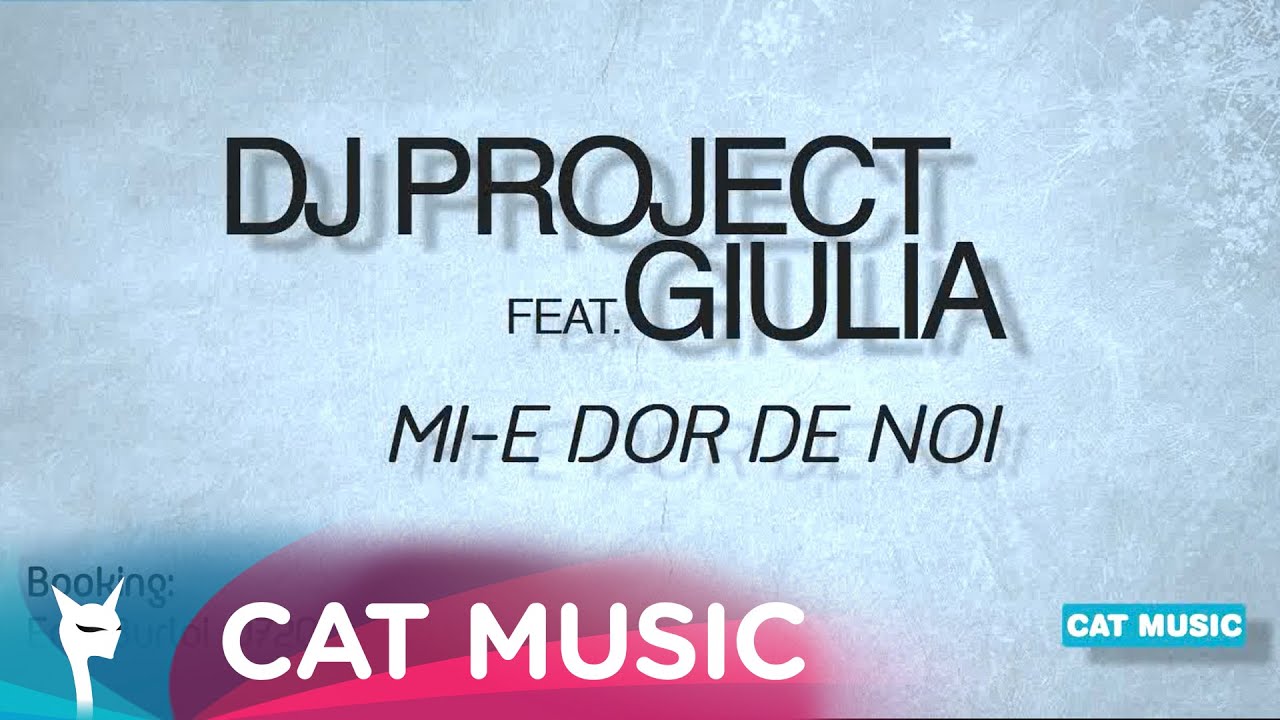 DJ Project feat. Giulia - Mi-e dor de noi (Official Single)