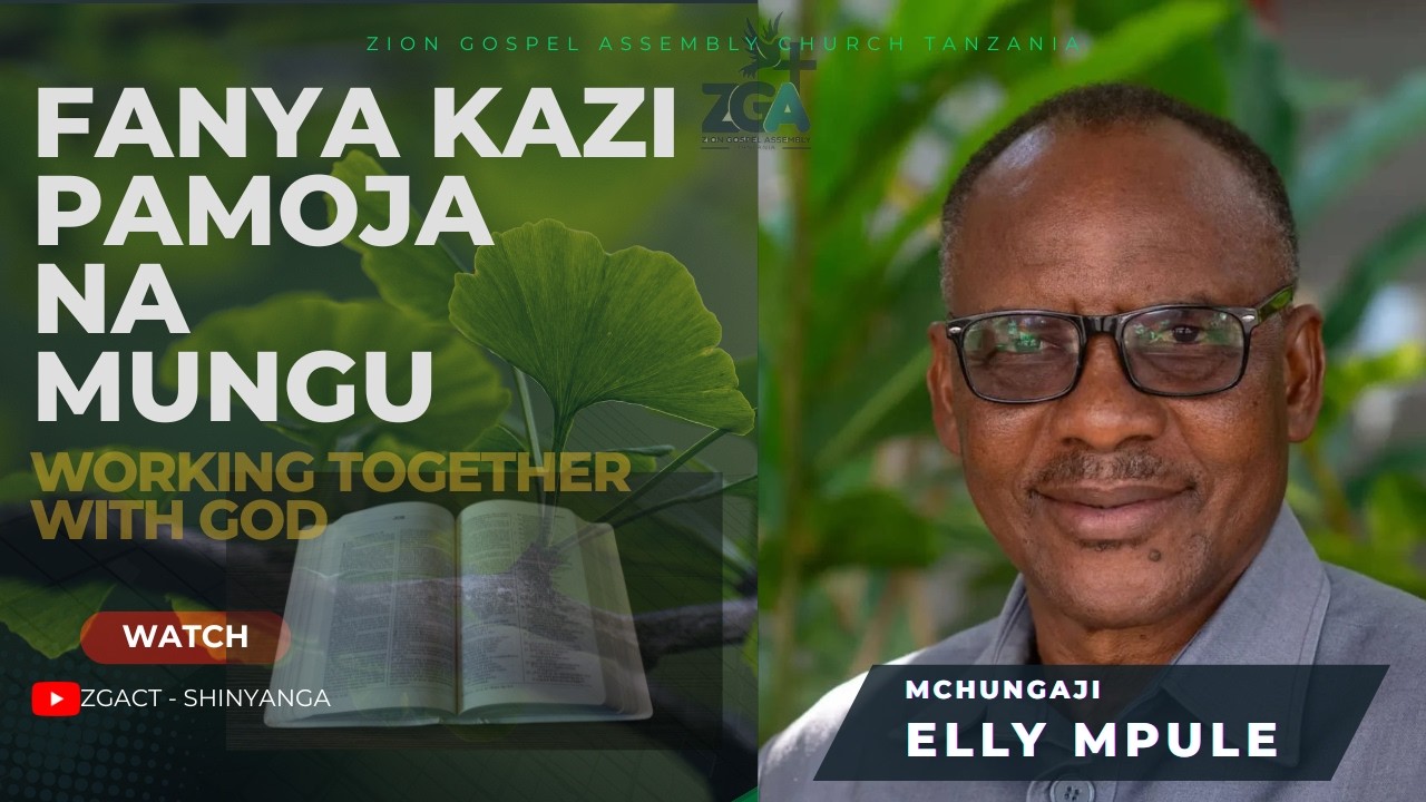 MCH. ELLY MPULE | FANYA KAZI PAMOJA NA MUNGU. (Working together with God)