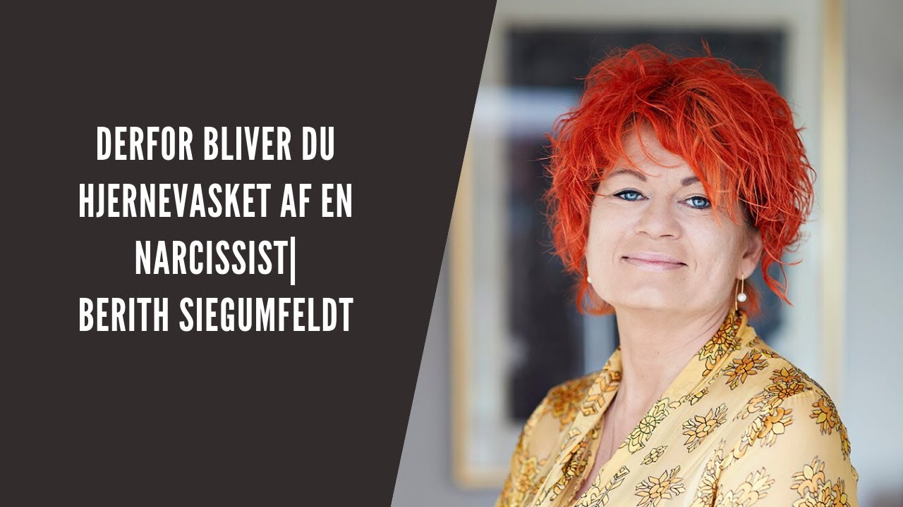 Derfor bliver du hjernevasket af en narcissist | Berith Siegumfeldt
