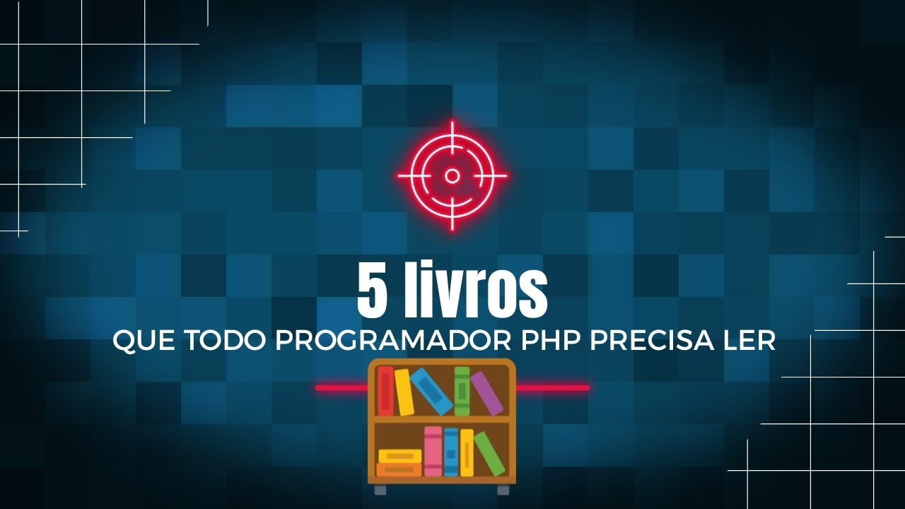5 Livros de PHP que TODO Desenvolvedor PHP Precisa Ler (Iniciante ao Avançado)