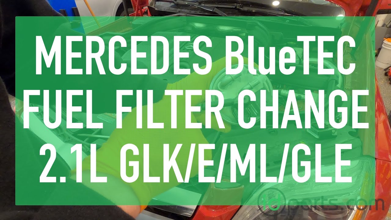 Mercedes BlueTEC GLK E-Class ML/GLE Fuel Filter Change
