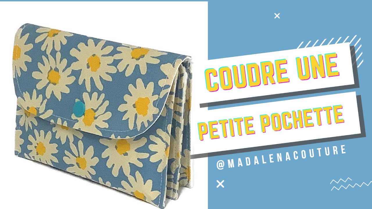 Coudre une petite pochette  - Tuto Couture Madalena