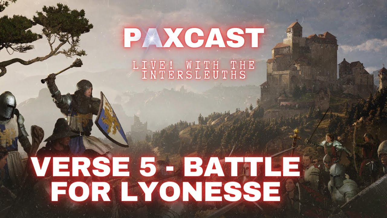 PaxCast S5E1: Pax Dei Verse 5 - Battle for Lyonesse!
