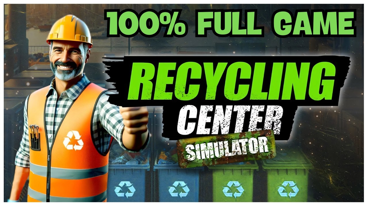 Recycling Center Simulator 100% Full Game Walkthrough + E-Waste DLC/All Achievements (No Commentary)