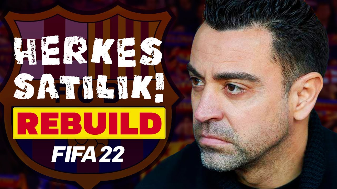 BAŞKAN TÜM TAKIMI SATIYOR! // BARCELONA HERKES SATILIK REBUILD // FIFA 22 KARİYER MODU