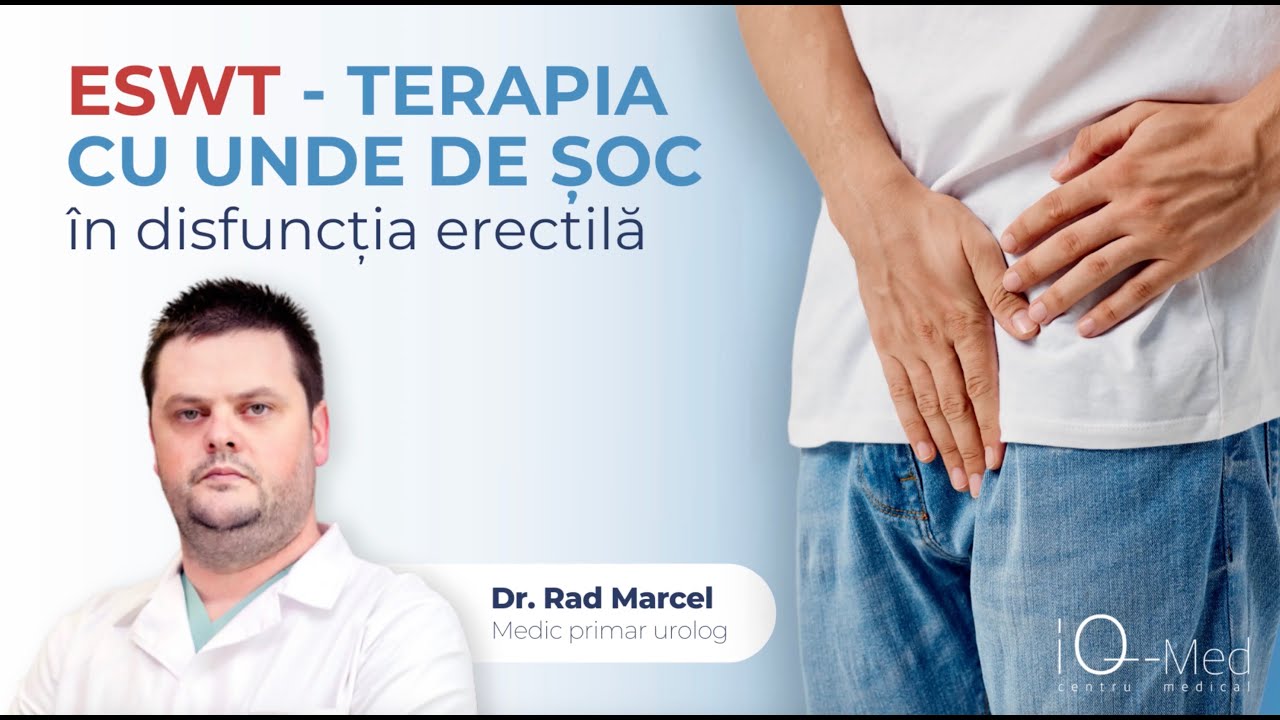 ESWT - Terapia cu unde de șoc în disfuncția erectilă - Dr Marcel RAD