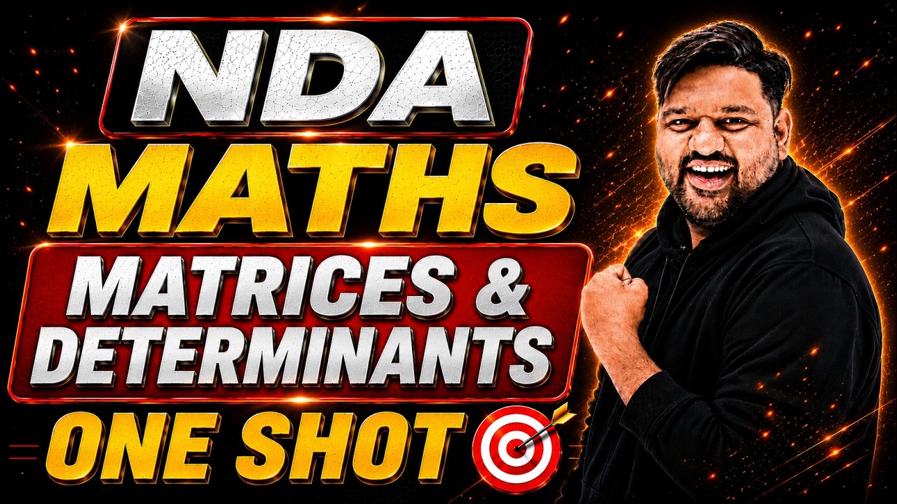 NDA Maths MATRICES & DETERMINANTS Full Chapter 🔥 NDA 2026 MATRICES & DETERMINANTS  One Shot 💯 NDA 2