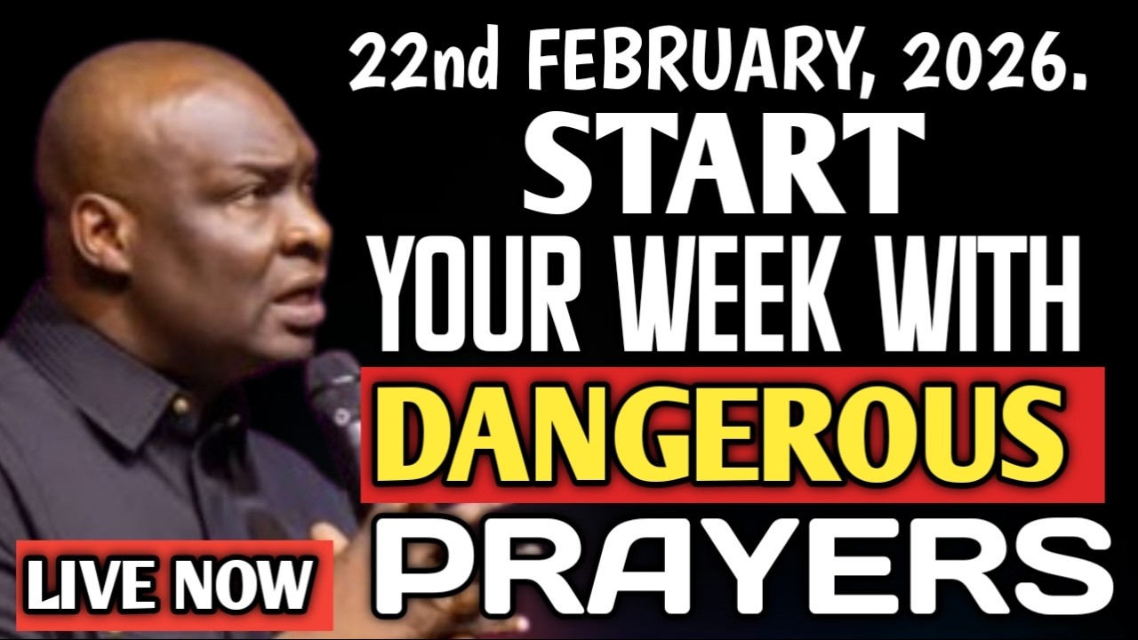 22nd February, 2026. Start Your Week With Dangerous Prayers ~ Apostle Joshua Selman