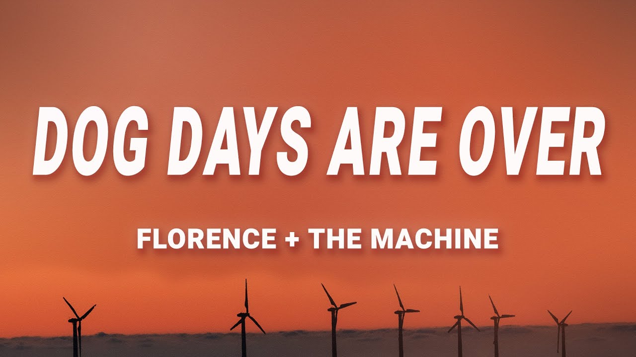 Florence + The Machine - Dog Days Are Over (Lyrics)