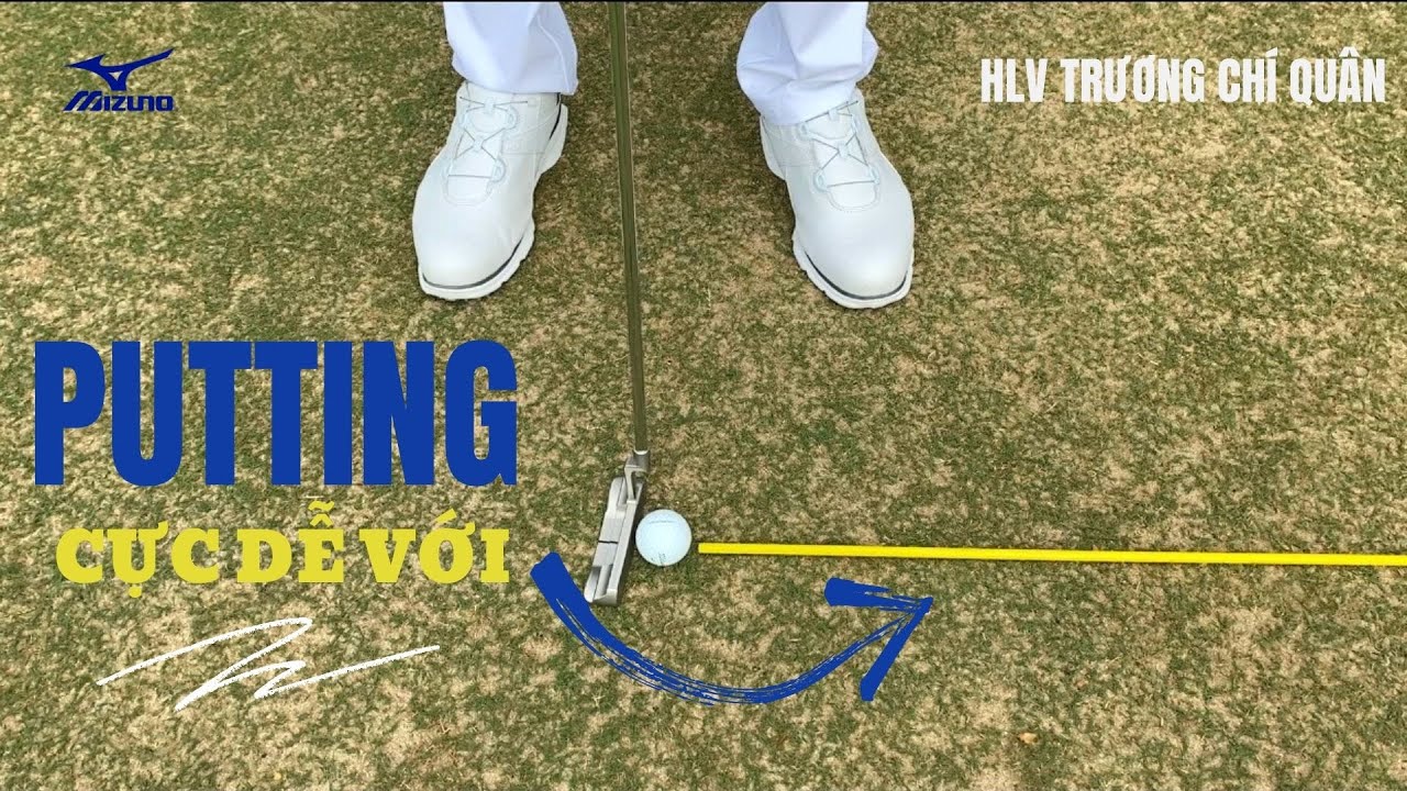 Putting cực dễ với khoảng cách 3-4 feet l HLV TRƯƠNG CHÍ QUÂN (MGC)