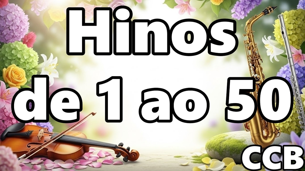 Hinos CCB - 1,2,3,4,5,6,7,8,9,10,11,12,13,14,15,16,17,18,19,20,21,22,23,34,35,36,47,48 ao 50 - 2026