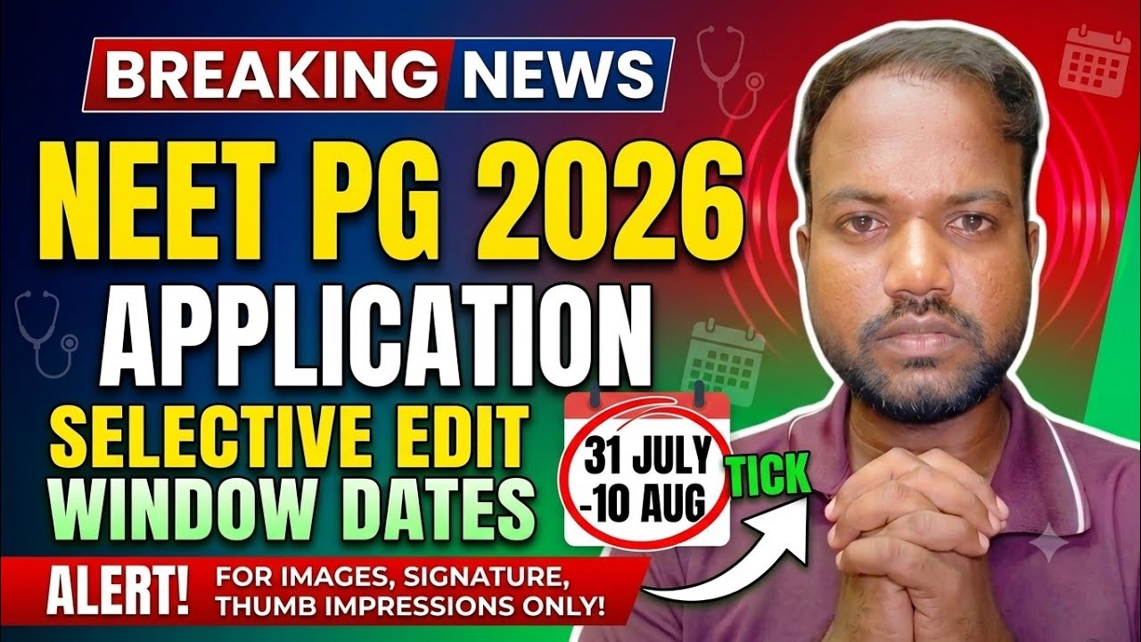 🔴BREAKING NEWS! NEET PG 2026 Selective Edit Window Dates Released! 🚨 Big Update for Applicants!