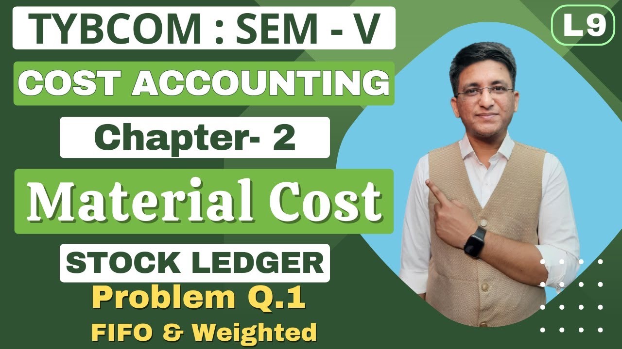 TYBCOM || Cost Accounting || Semester 5 | Chapter 2 | Stock Ledger | Problem Q.1 | Lecture 9