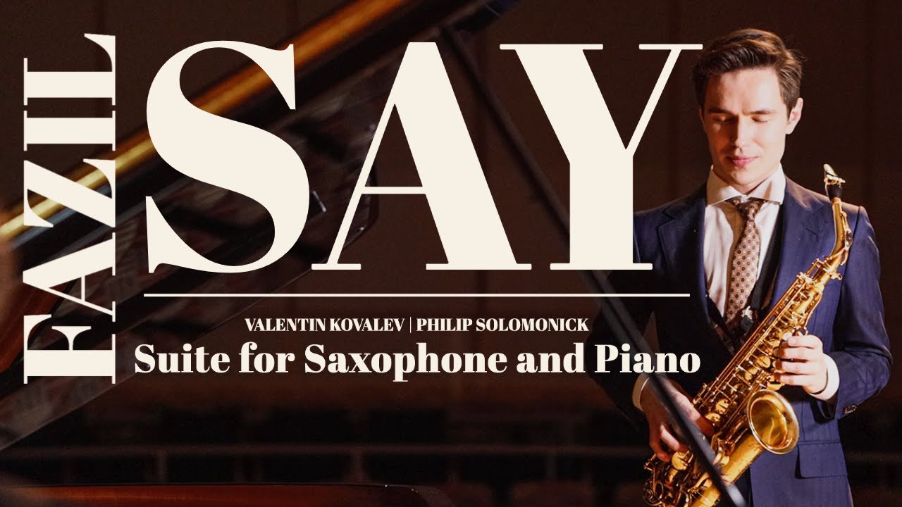 Fazil Say - Suite for Saxophone and Piano